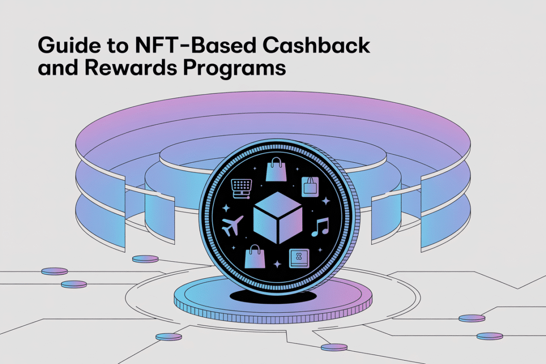 Guide to NFT-based Cashback and Rewards Programs