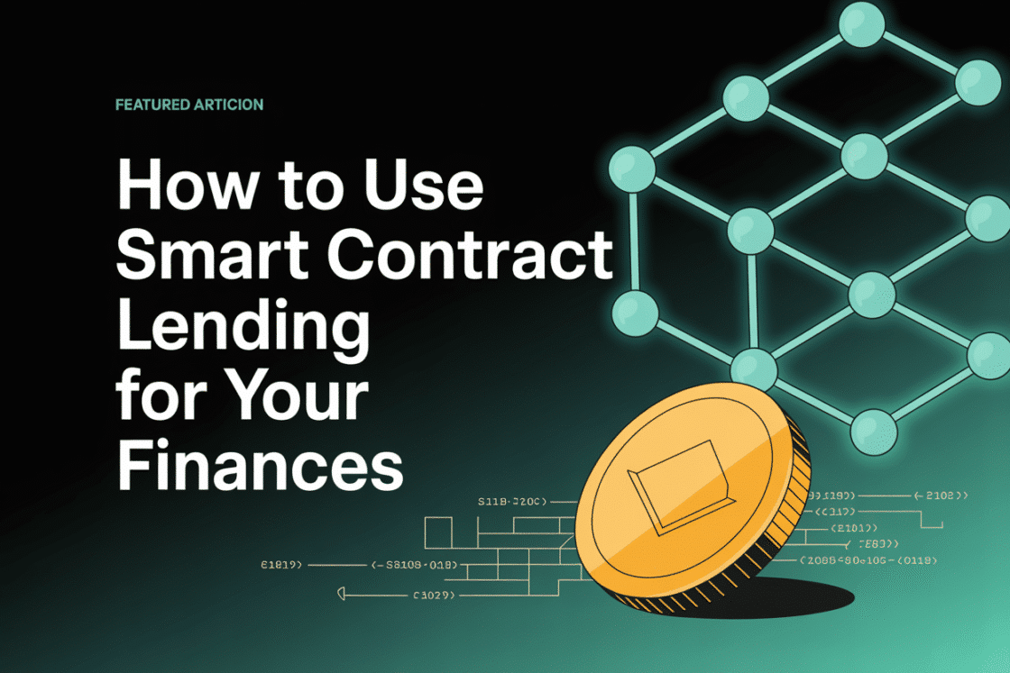 How to Use Smart Contract Lending for Your Finances